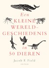 Een kleine wereldgeschiedenis in 50 dieren (e-Book) - Jacob F. Field (ISBN 9789000381937)