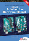 Ultimate Arduino Uno Hardware Manual - Warwick Smith (ISBN 9783895764349)