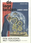 De Lage Landen anno 2050 - Arnon Grunberg, Geert Buelens, Hind Fraihi, Alicsja Gecsinska, Thomas Heerma van Voss, Lotte Jensen, Marten Van der Meulen, Paul Verhaeghe, Nina Weijers (ISBN 9789079705344)