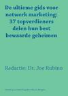 De ultieme gids voor netwerk marketing: 37 topverdieners delen hun best bewaarde geheimen (e-Book) - Joe Rubino (ISBN 9789077662328)