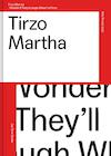 Tirzo Martha.I wonder if they'll laugh when I'm dead - Rob Perrée, Kitty Zeijlmans, Alex van Stipriaan, Jennifer Smit (ISBN 9789490322885)