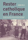 Rester Catholique en France - Henk Byls (ISBN 9789462701861)