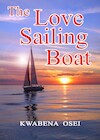 The love sailing boat (e-Book) - Joseph Kwabena Osei (ISBN 9789082394153)