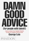 Damn Good Advice (For People With Talent!) - George Lois (ISBN 9780714863481)