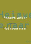 Heimwee naar (e-Book) - Robert Anker (ISBN 9789021448497)