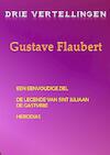 Drie vertellingen Gustave Flaubert - Gustave Flaubert (ISBN 9789491872587)
