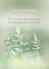 De godvruchtige avondmaalganger (e-Book) - Petrus Immens (ISBN 9789462780378)
