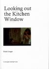 Looking out the kitchen window - Paola Lenger (ISBN 9789462287570)