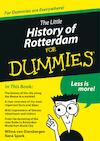 The Little History of Rotterdam for Dummies (e-Book) - Wilma van Giersbergen, René Spork (ISBN 9789045352695)