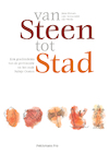 Van steen tot stad - Joost Hansen, Lies Vercauteren, Els Vinckx (ISBN 9789463371452)