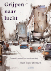 Grijpen naar lucht - Hub van Wersch (ISBN 9789492513083)