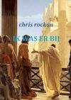 Ik was erbij - Chris Rockan (ISBN 9789461932761)