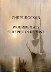 Woorden als schepen in de mist - Chris Rockan (ISBN 9789461938305)