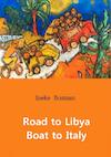 Road to Libya boat to Italy (e-Book) - Ineke Bosman (ISBN 9789402125009)