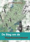 De Slag om de Haarlemmermeer - Gerrit Kuipers, Jan Kuipers (ISBN 9789402132069)