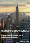 Revolutie door schuld - Rein de Vries (ISBN 9789402135541)