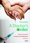 A doctor’s order. the dutch case of evidence-based medicine 1970-2015 - Timo Bolt (ISBN 9789044132991)