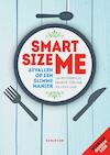 Smartsize me - Ingrid Steenhuis, Maartje Poelman, Wil Overtoom (ISBN 9789463190190)
