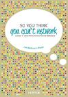 So you think you can’t network - Lin McDevitt-Pugh (ISBN 9789463010412)