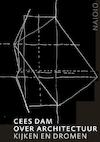 Cees Dam. Over architectuur - Cees Dam, Karin Evers, Rudi Fuchs (ISBN 9789462083912)