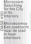 OASE #101 Microkosmos / Microcosm - Eva Storgaard, Eireen Schreurs, Rajesh Rajesh Heijnickx, Frédie Floré, Marius Grootveld, William Mann (ISBN 9789462084698)