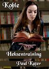 Kobie - Heksentraining - Paul Kater (ISBN 9789463187725)