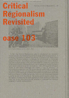 OASE 103 Kritisch-regionalisme revisited / Critical Regionalism Revisited (e-Book) - Tom Avermaete, Véronique Patteeuw, Hans Teerds, Léa-Catherine Szacka (ISBN 9789462085077)