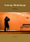 In love zijn , Dat elke dag zijn.. - Arie Broere (ISBN 9789402199369)