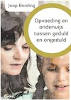 Opvoeding en onderwijs tussen geduld en ongeduld - Joop Berding (ISBN 9789085750833)