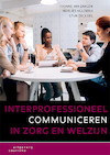 Interprofessioneel communiceren in zorg en welzijn - Yvonne van Zaalen, Marlies Mulderij, Stijn Deckers (ISBN 9789046907269)