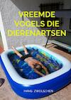 Vreemde Vogels die Dierenartsen - Hans Zwolschen (ISBN 9789464056297)