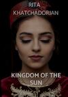 KINGDOM OF THE SUN - Rita Khatchadorian (ISBN 9789464352849)