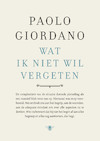 Wat ik niet wil vergeten - Paolo Giordano (ISBN 9789403161815)