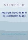 Waarom heet de Rijn in Rotterdam Maas - Marthe Fuld (ISBN 9789464354713)