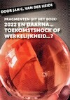 Fragmenten uit het boek: 2022 en daarna... - Jan C. van der Heide (ISBN 9789070774608)