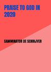 Praise to God in 2020 - Samminator De schrijver (ISBN 9789403642932)