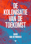 De kolonisatie van de toekomst (e-Book) - David Van Reybrouck (ISBN 9789403183817)