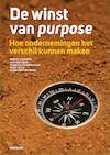 De Winst van Purpose - Henk W. Volberda, Jatinder S. Sidhu, Pushpika Vishwanathan, Kevin Heij (ISBN 9789490463946)