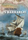In Barbarije (e-Book) - John Meilink (ISBN 9789460229961)