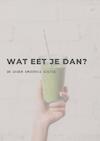 Wat eet je dan? (e-Book) - Danique Vos (ISBN 9789403636191)