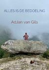 Alles is de bedoeling - Adjan Van Gils (ISBN 9789464486797)