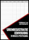 Uren Registratie Eenvoudig - Urenregistratie Boekje voor Personeel, Medewerkers, Werknemers, ZZP-ers, Freelancers - Urenregistratie Boekjes (ISBN 9789464652277)