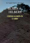 Chess Games in Cairo - Ruben A. Hilbers (ISBN 9789464652581)