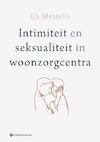 Intimiteit en seksualiteit in woonzorgcentra - Els Messelis (ISBN 9789463711661)
