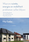 Waarom ruimte, energie en mobiliteit problemen zullen blijven - Filip Canfyn (ISBN 9789463711043)