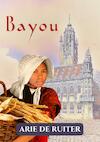 Bayou - Arie De Ruiter (ISBN 9789403671581)