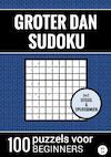 Groter Dan Sudoku - 100 Puzzels voor Beginners - Nr. 34 - Sudoku Puzzelboeken (ISBN 9789464800999)