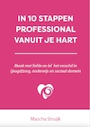 In 10 stappen professional vanuit je hart - Mascha Struijk (ISBN 9789493277724)
