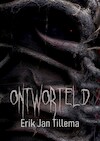 Ontworteld (e-Book) - Erik Jan Tillema (ISBN 9789463085045)