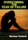 Overcoming The Fear of Failure - Marleen Verkerk (ISBN 9789464921557)